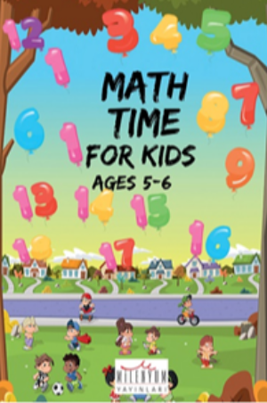 Math Time For Kids Ages 5-6